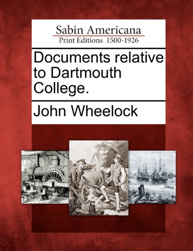 Documents Relative to Dartmouth College [Paperback]