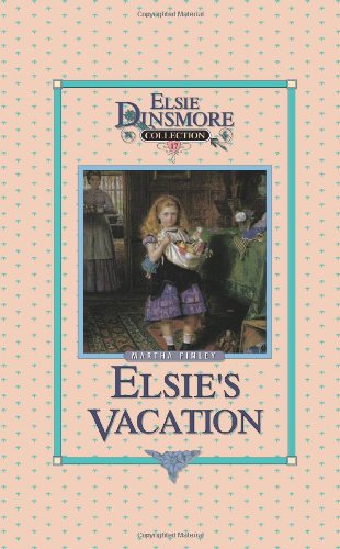 Elsie's Vacation and after Events, Book 17 [Paperback]