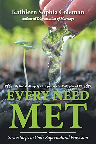 Every Need Met Seven Steps To Gods Supernatural Provision [Paperback]