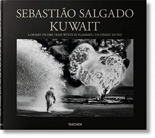 Sebasti?o Salgado. Kuwait. A Desert on Fire [Hardcover]