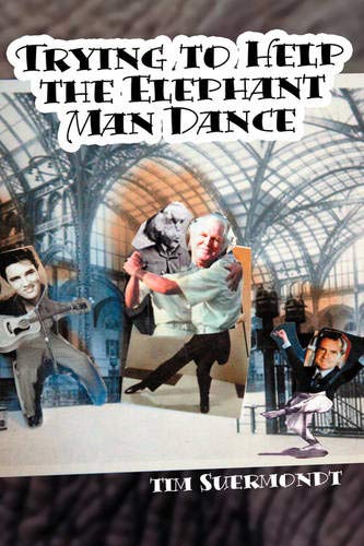 Trying To Help The Elephant Man Dance [Paperback]