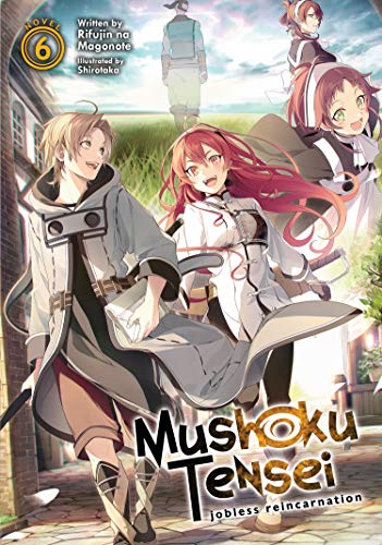 Mushoku Tensei: Jobless Reincarnation (Light Novel) Vol. 6 [Paperback]