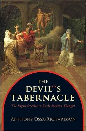 The Devil's Tabernacle: The Pagan Oracles in Early Modern Thought [Hardcover]