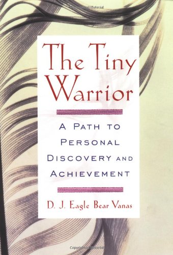 The Tiny Warrior: A Path to Personal Discover