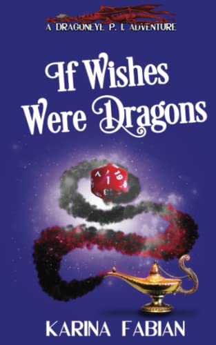 If Wishes Were Dragons  A DragonEye, PI Story [Paperback]