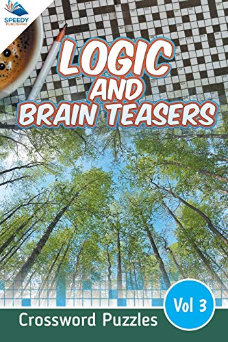 Logic and Brain Teasers Crossord Puzzles Vol 3 [Paperback]