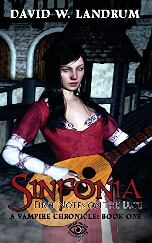 Sinfonia The First Notes On A Lute A Vampire Chronicle, Book One [Paperback]