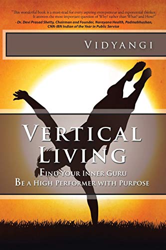 Vertical Living  Find Your Inner Guru Be a High Performer ith Purpose [Paperback]