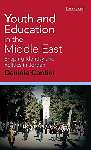 Youth and Education in the Middle East Shaping Identity and Politics in Jordan [Hardcover]