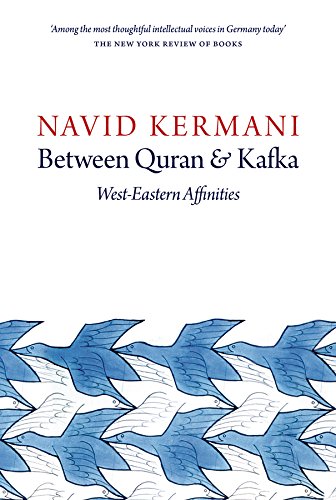 Between Quran and Kafka: West-Eastern Affinities [Hardcover]