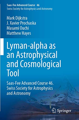 Lyman-alpha as an Astrophysical and Cosmological Tool Saas-Fee Advanced Course  [Paperback]