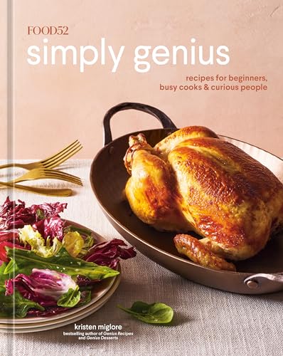 Food52 Simply Genius: Recipes for Beginners, Busy Cooks & Curious People [A  [Hardcover]