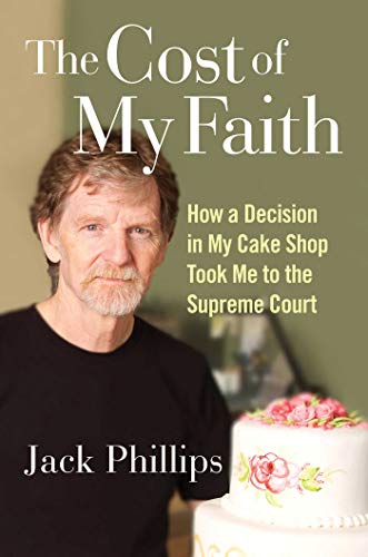 The Cost of My Faith: How a Decision in My Cake Shop Took Me to the Supreme Cour [Hardcover]