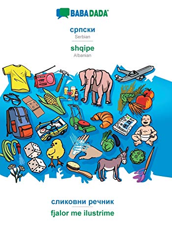 BABADADA, Serbian (in Cyrillic Script) - Shqipe, Visual Dictionary (in Cyrillic  [Paperback]