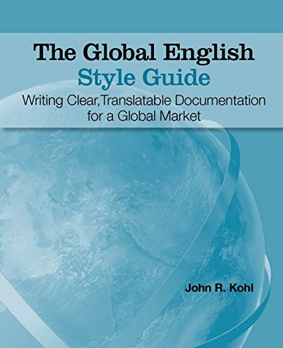 Global English Style Guide Writing Clear, Translatable Documentation for a Glob [Paperback]