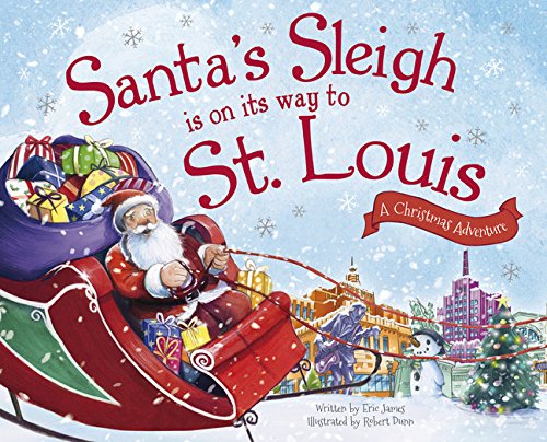 Santa's Sleigh Is on Its Way to St. Louis: A Christmas Adventure [Hardcover]