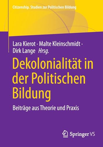 Dekolonialitt in der Politischen Bildung Beitrge aus Theorie und Praxis [Paperback]