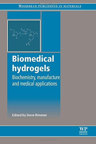 Biomedical Hydrogels Biochemistry, Manufacture and Medical Applications [Paperback]