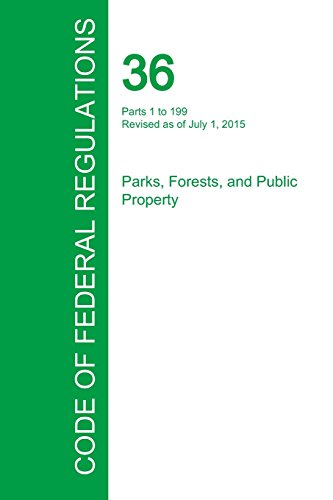 Code Of Federal Regulations Title 36, Volume 1, July 1, 2015 [Paperback]