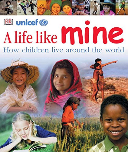 A Life Like Mine: How Children Live Around th