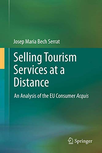 Selling Tourism Services at a Distance An Analysis of the EU Consumer Acquis [Paperback]