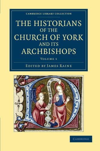 The Historians of the Church of York and its Archbishops [Paperback]