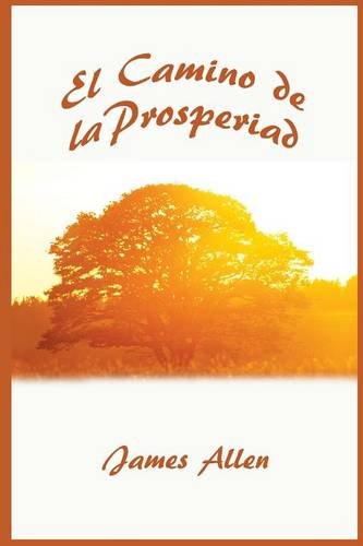 El Camino De La Prosperidad (spanish Edition) [Paperback]