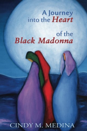 A Journey Into The Heart Of The Black Madonna Self-Discovery, Spiritualism, Act [Paperback]