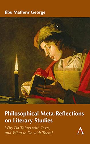 Philosophical Meta-Reflections on Literary Studies Why Do Things ith Texts, an [Hardcover]