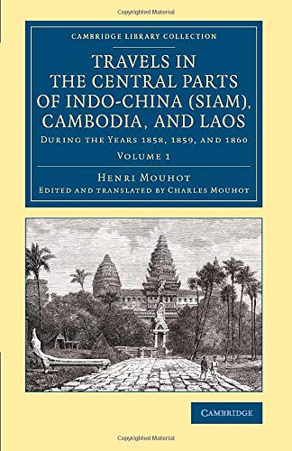 Travels in the Central Parts of Indo-China (Siam), Cambodia, and Laos During th [Paperback]