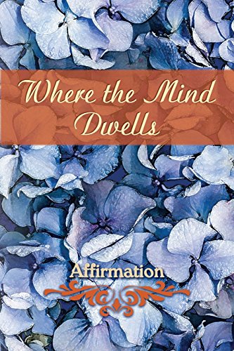 Where the Mind Dells  Affirmation [Paperback]