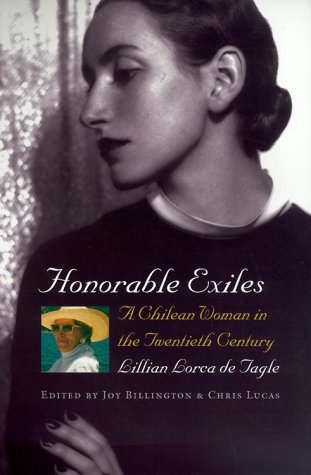 Honorable Exiles A Chilean Woman In The Twentieth Century [Paperback]