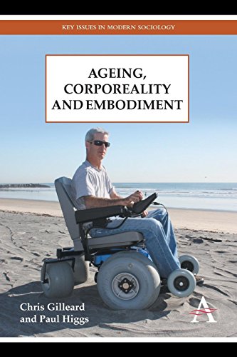 Ageing, Corporeality And Embodiment (key Issues In Modern Sociology) [Paperback]