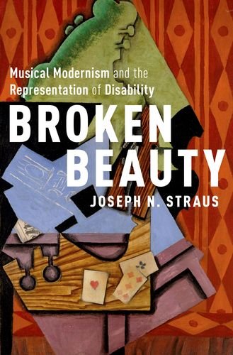 Broken Beauty: Musical Modernism and the Representation of Disability [Hardcover]