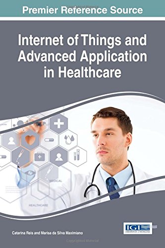 Internet Of Things And Advanced Application In Healthcare [Hardcover]