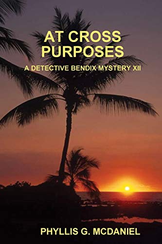 At Cross Purposes  A Detective Bendix Mystery Xii [Paperback]