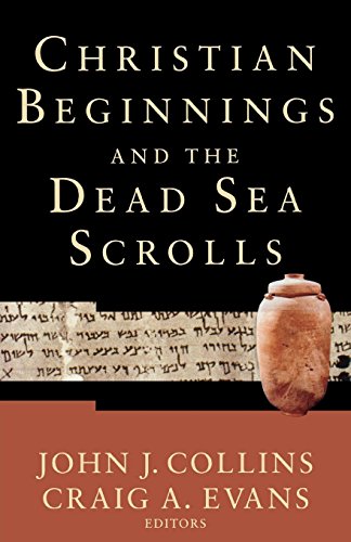 Christian Beginnings and the Dead Sea Scrolls [Paperback]