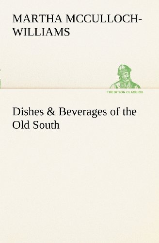 Dishes and Beverages of the Old South [Paperback]