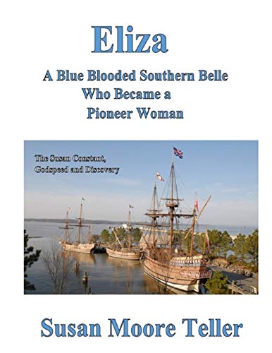 Eliza, a Blue Blooded Southern Belle Who Became a Pioneer Woman [Paperback]