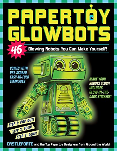 Papertoy Glowbots: 46 Glowing Robots You Can Make Yourself! [Paperback]