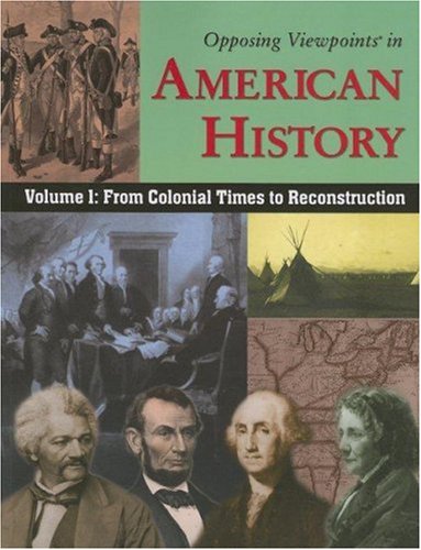 From Colonial Time To Reconstruction (opposing Viepoints In American History) [Paperback]