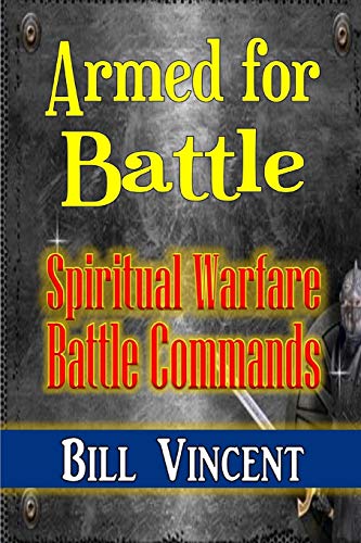 Armed For Battle Spiritual Warfare Battle Commands [Paperback]