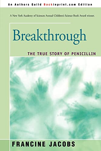 Breakthrough The True Story Of Penicillin [Paperback]