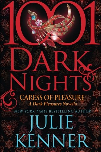 Caress Of Pleasure A Dark Pleasures Novella (1001 Dark Nights) [Paperback]