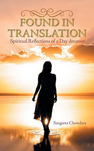 Found In Translation Spiritual Reflections Of A Day Dreamer [Paperback]