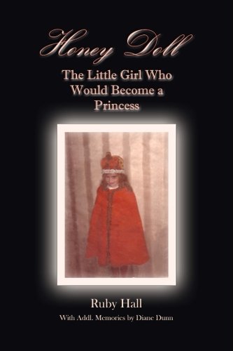 Honey Doll The Little Girl Who Would Become A Princess [Paperback]