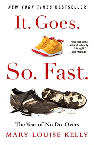 It. Goes. So. Fast.: The Year of No Do-Overs [Hardcover]