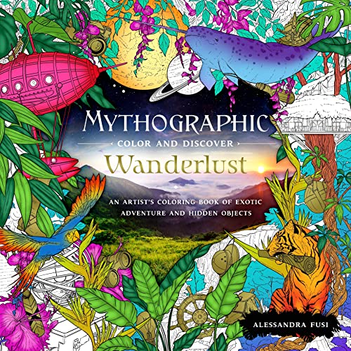 Mythographic Color and Discover: Wanderlust: An Artist's Coloring Book of Exotic [Paperback]