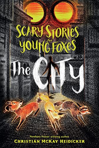 Scary Stories for Young Foxes: The City [Paperback]