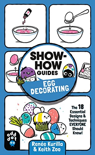 Show-How Guides: Egg Decorating: The 18 Essential Designs & Techniques Every [Paperback]